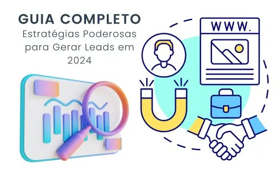 Estratégias Poderosas para Gerar Leads em 2024