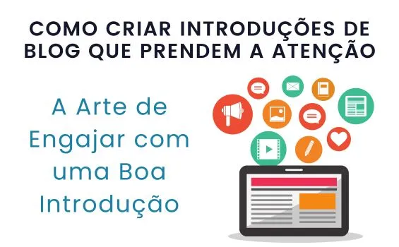 Como Criar Introduções de Blog que Prendem a Atenção